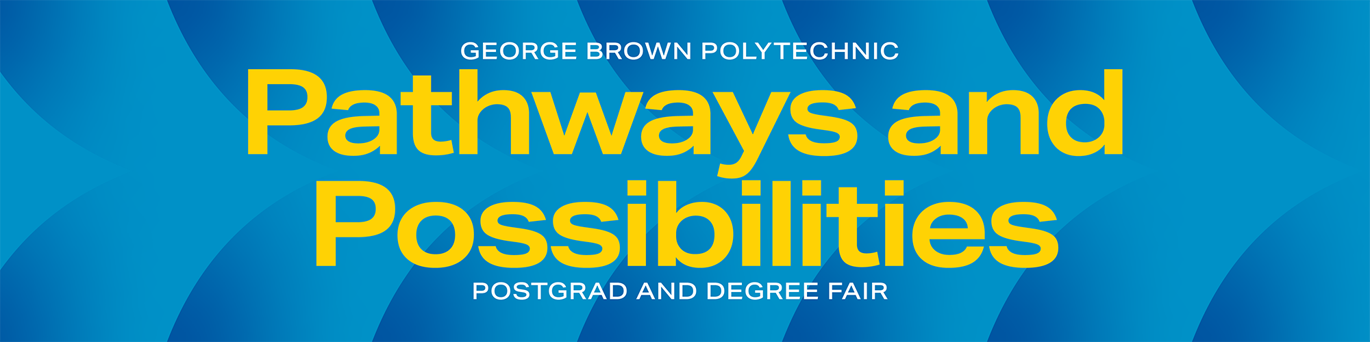 Pathways and Possibilities: Postgrad and Degree Fair – Banner