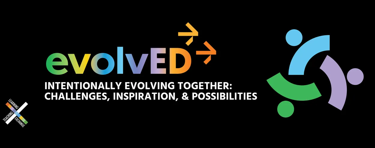 A black banner with white and colorful text featuring the tagline ‘Intentionally Evolving Together: Challenges, Inspiration, & Possibilities’ in white. The event date, ‘Friday, June 6, 2025,’ is displayed in white. On the left, there is a small logo for the Learning Teaching Exchange, featuring a stylized ‘X’ with GBC colored segments. On the right, a circular abstract design with three curved shapes in blue, green, and purple, each accompanied by a small circle, resembling people in collaboration.