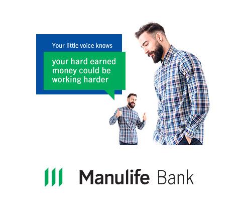 Manulife Bank banner - Your little voice knows your hard earned money could be working harder