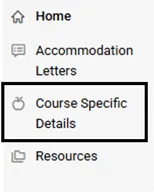 A screenshot of the left-hand menu options in the following vertical order: Home, Accommodation Letters, Course Specific Details, Resources.