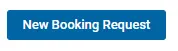 A blue rectangle with white text. This is the New Booking Request button.